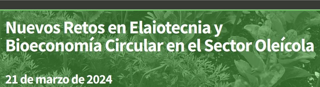 21 MARZO 2024 Presentación de Proyectos sobre Elaiotecnia y Bioeconomía circular. IFAPA